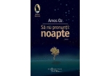 Castiga volumul "Sa nu pronunti: noapte" de Amos Oz