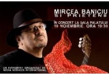 Castiga una din cele 5 invitatii duble la concertul Mircea Baniciu