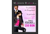 Castiga un voucher de 250 RON pe MadisonBazaar.ro