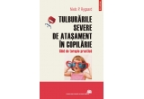 Castiga cartea "Tulburarile severe de atasament in copilarie. Ghid de terapie practica"