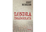 Castiga cartea "Londra insangerata" de Geoff Nicholson