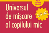 Castiga una dintre cele 12 carti "Universul de miscare al copilului mic (0-3 ani)''
