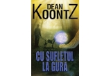 Castiga cartea "Cu sufletul la gura" de Dean Koontz