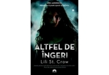 Castiga cartea "Altfel de ingeri" de Lili St. Crow 