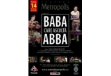 Castiga o invitatie dubla la piesa de teatru “BABA CARE ASCULTA ABBA” 