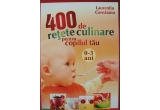Castiga cartea "400 de retete culinare pentru copilul tau" de Laurentiu Cernaianu