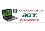 Castiga un laptop ACER ultraportabil cu Windows 7