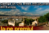 Castiga un city break intr-un oras european (9 vacante) + alte premii