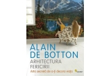Castiga cartea "Arhitectura Fericirii" de Alain de Botton