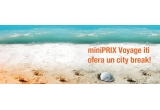 Castiga un city break oferit de miniPRIX Voyage