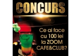 Castiga un voucher in valoare de 100 Ron la ZOOM Cafe&Club