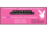 Castiga saptamanal cate 5 abonamente la Gold Gym Ploiesti