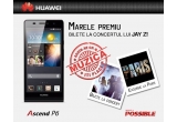Castiga un weekend la Paris + bilete la concertul Jay Z sau sau 3 smartphone-uri Huawei Ascend P6