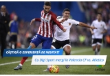 Castiga 2 bilete la meciul Valencia CF vs Atletico Madrid sau alte premii promotionale