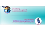 Castiga o excursie la Legoland sau 80 Tablete Samsung Galaxy Tab A
