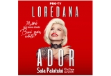 Castiga una dintre cele 3 invitatii duble la concertul Loredanei