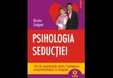 Castiga unul din cele 2 volume 'Psihologia Seductiei' de Nicolas Gueguen