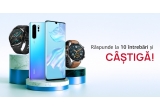 Castiga un Huawei P30 Pro, un Huawei Watch GT Clasic sau noul Huawei Watch GT 2