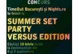Castiga una din cele 10 invitatii duble la Summer Set Party Versus Edition