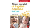 Castiga una din cele 5 carti "Ghidul complet al ingrijirii copilului (0-5 ani)"