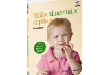 Castiga Biblia alimentatiei copilului – Ghid complet, inca de la nastere!
