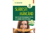 Castiga cartea "Slabesti mancind" de Dr. Gabriela Man